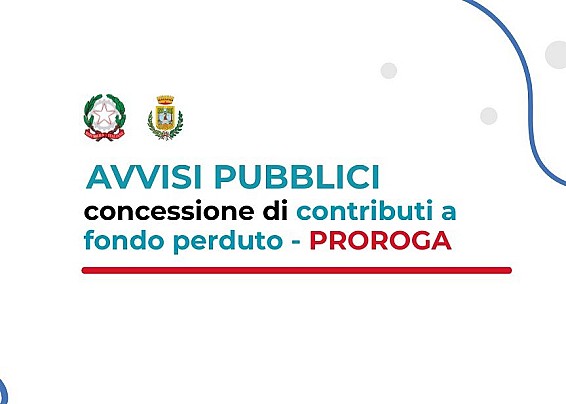 Proroga degli avvisi pubblici relativi alla concessione di contributi per le attività economiche.