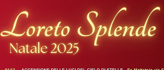 LORETO SPLENDE NATALE 2025 - Calendario Eventi