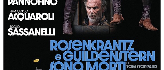 Martedì 2 dicembre Stagione Teatrale – “Rosencrantz e Guildenstern sono morti” con Francesco Pannofino, Francesco Acquaroli, Paolo Sassanelli