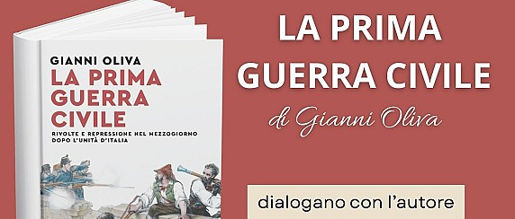 Presentazione del libro dello storico e giornalista Gianni Oliva "La prima guerra civile"