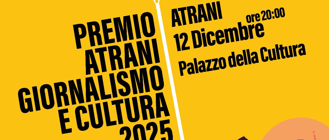“PREMIO ATRANI- GIORNALISMO E CULTURA 2025”: IL 12 DICEMBRE PREMIATI LORELLA DI BIASE (GIORNALISMO) E MASSIMO PASQUALONE (CULTURA)