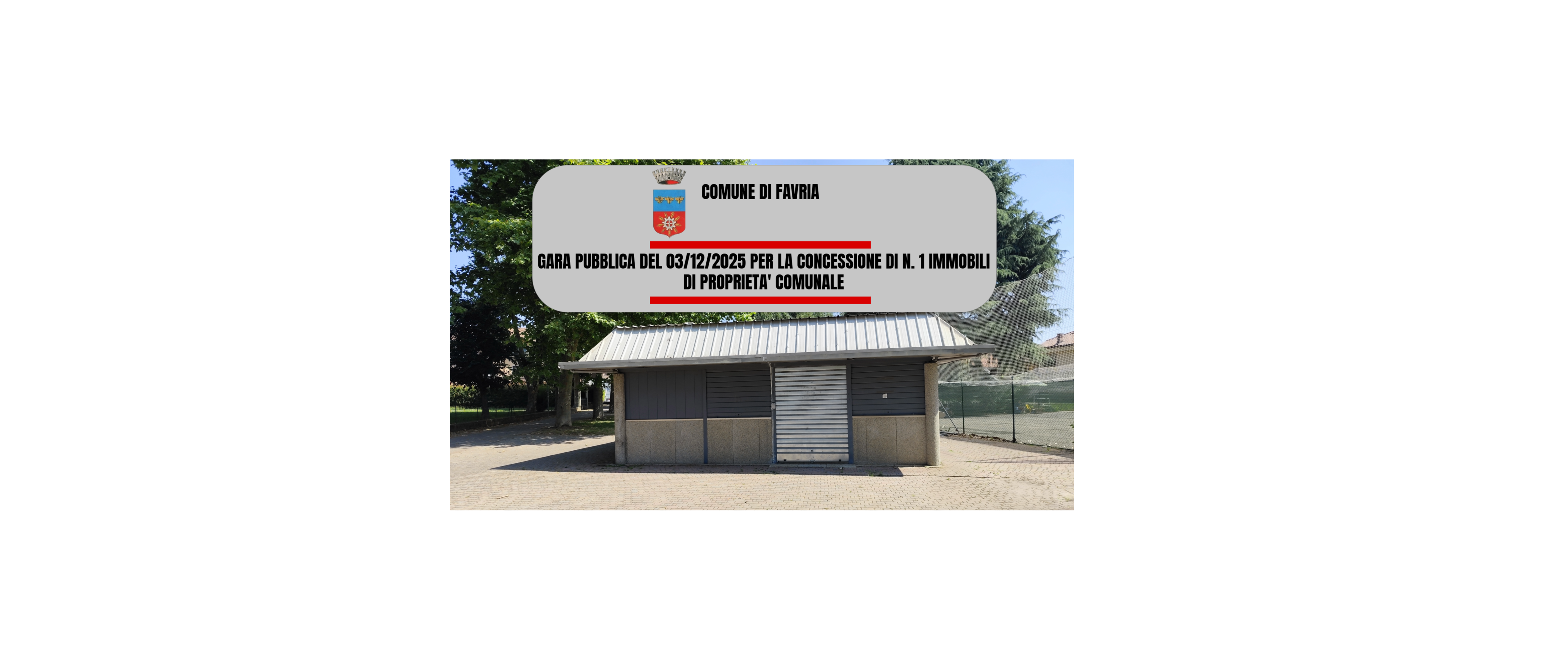 GARA PUBBLICA DEL 03/12/2025 PER LA CONCESSIONE DI N. 1 IMMOBILI DI PROPRIETA' COMUNALE