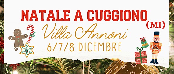 Natale a Cuggiono - 6/7/8 dicembre