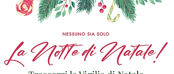Mercoledì 24 dicembre ore 20.00 - Oratorio San Luigi - "Nessuno sia solo la notte di Natale!"