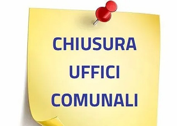 CHIUSURA UFFICI COMUNALI
