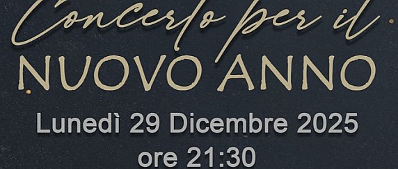 Concerto per il Nuovo Anno - lunedì 29 dicembre 2025 alle ore 21:30