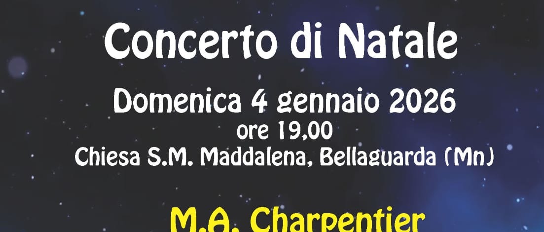Domenica 4 gennaio - Concerto di Natale - M.A. Charpentier - Messe de Minuit puor Noel e noels popolari francesi - ore 19.00.
