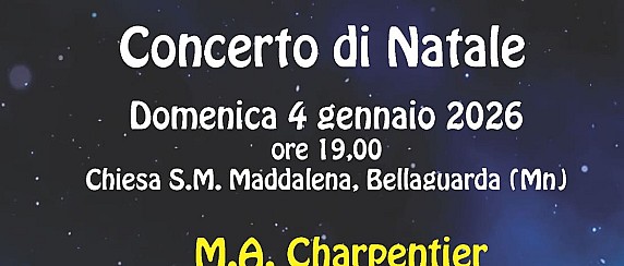 Domenica 4 gennaio - Concerto di Natale - M.A. Charpentier - Messe de Minuit puor Noel e noels popolari francesi - ore 19.00.