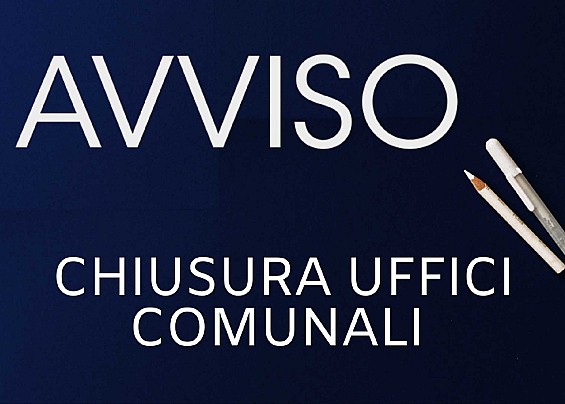 CHIUSURA UFFICI COMUNALI 2 E 5 GENNAIO 2026