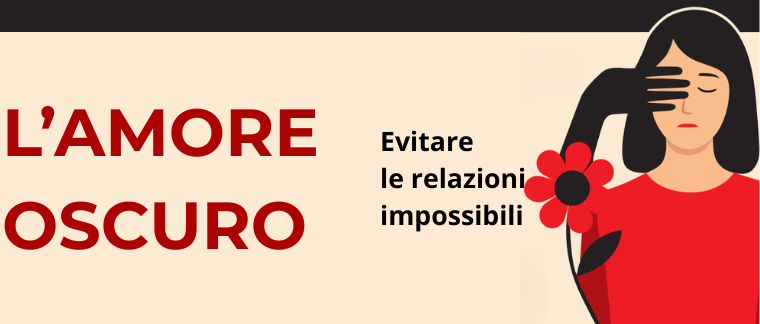 L'amore oscuro - Evitare le relazioni iompossibili