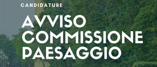 Avviso pubblico per la scelta dei componenti della commissione per il paesaggio