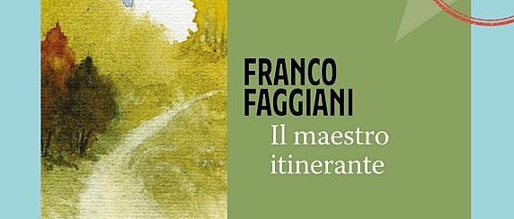 Uomini e Montagne. Lo scrittore Franco Faggiani presenta "Il maestro itinerante"