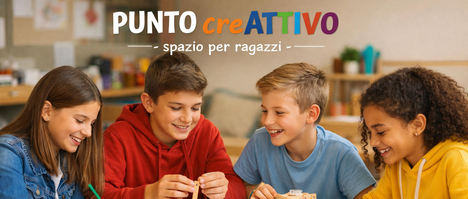 PUNTO creATTIVO: uno spazio per crescere, creare e stare insieme