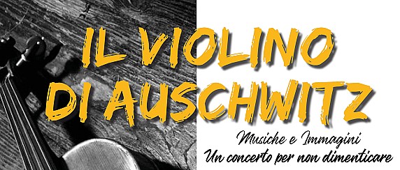 Il violino di Auschwitz- un concerto per non dimenticare