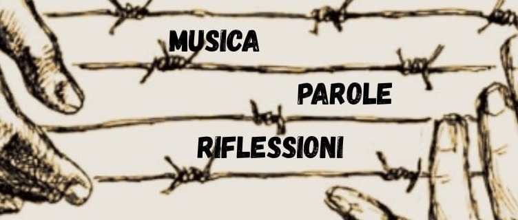 “Musica, parole, riflessioni per il Giorno della Memoria”.
