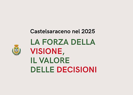 Castelsaraceno nel 2025: la forza della visione, il valore delle decisioni.