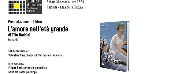 Le piazze del sapere: sabato 31 gennaio a Palomar la presentazione del libro “L’amore nell’età grande” di Tito Barbini