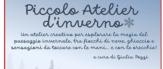 Piccolo Atelier d'inverno - sabato 7 febbraio ore 10 Area bimbi 1° piano biblioteca comunale