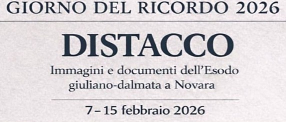 Giorno del Ricordo 2026 - DISTACCO - Immagini e documenti dell'Esodo giuliano-dalmata a Novara