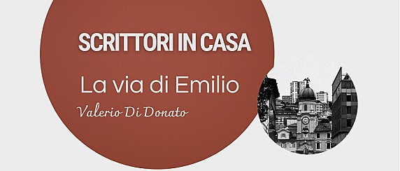 Scrittori in casa: Valerio Di Donato