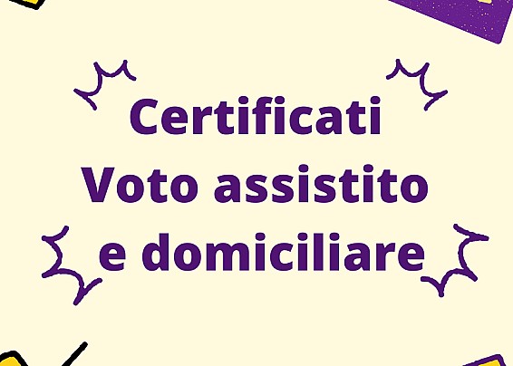 ELEZIONI REFERENDARIE 2026 - DOMENICA 22 MARZO E LUNEDI' 23 MARZO - CERTIFICAZIONE VOTO ASSISTITO E VOTO DOMICIALRE