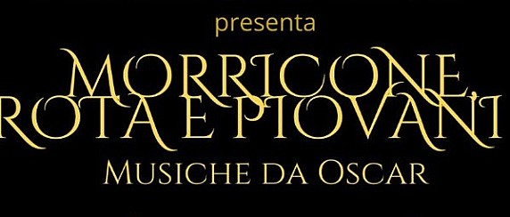 Concerto "Morricone, Rota e Piovani - Musiche da Oscar"