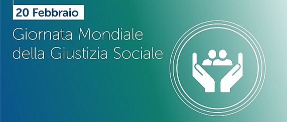20/02/2026 - Giornata internazionale della Giustizia Sociale
