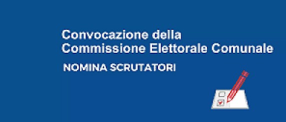 Convocazione della Commissione Elettorale Comunale per la nomina degli scrutatori - Referendum 22 e 23 marzo