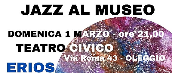 Jazz al Museo – Domenica 1° marzo Teatro Civico ore 21.00