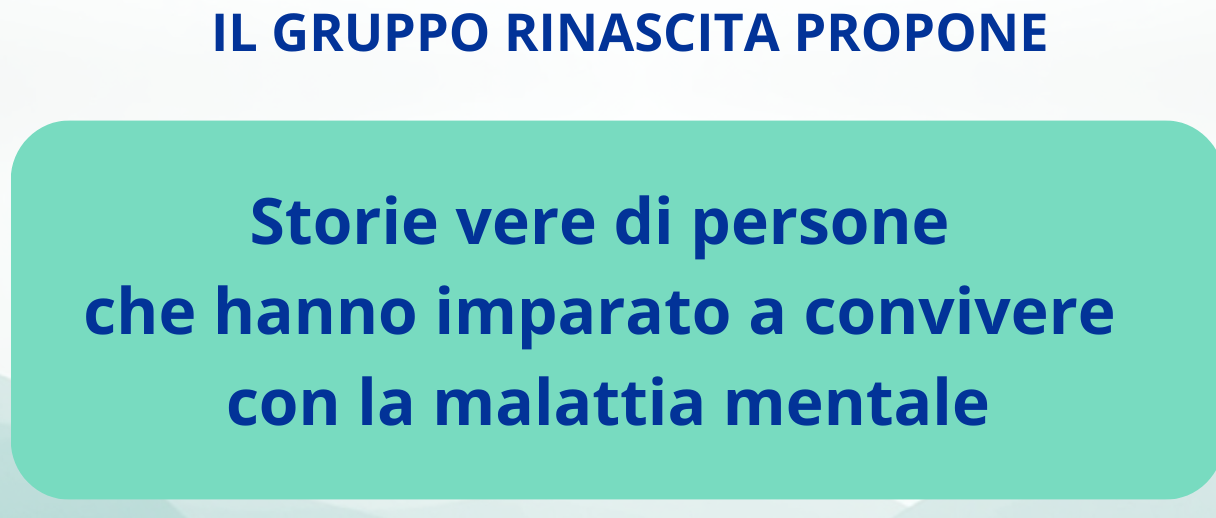 INCONTRO "STORIE VERE DI PERSONE CHE HANNO IMPARATO A CONVIVERE CON LA MALATTIA MENTALE"