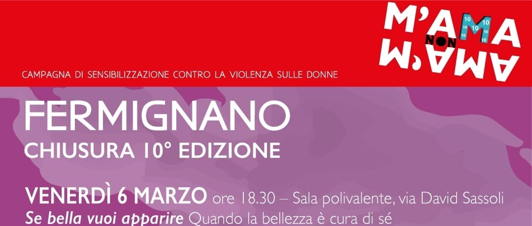 🌸 M’AMA NON M’AMA – Chiusura 10ª edizione | FERMIGNANO 🌸