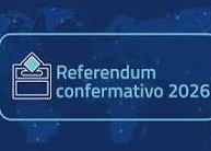 REFERENDUM POPOLARE CONFERMATIVO  - domenica 22 e lunedì 23 marzo 2026.