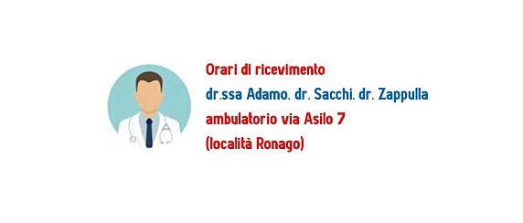 Orari di ricevimento ambulatorio medico loc. Ronago (ex assistiti dr. Romanelli)