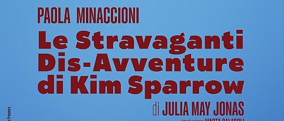 Paola Minaccioni protagonista al teatro Masaccio con “Le stravaganti dis-avventure di Kim Sparrow”