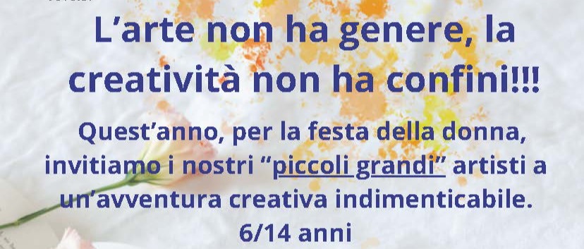 Festa della Donna: L’arte non ha genere, la creatività non ha confini!