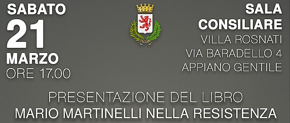 Presentazione del libro “Mario Martinelli nella Resistenza”