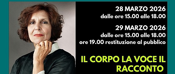 Il Corpo, la Voce, Il Racconto - laboratorio teatrale condotto da Caterina Casini
