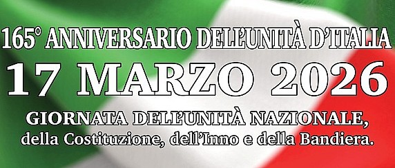 17 MARZO 1861 - 17 MARZO 2026, 165° ANNIVERSARIO DELL’UNITÀ D’ITALIA