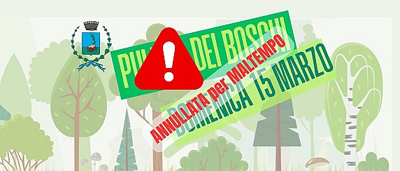 PULIZIA DEI BOSCHI - Annullata per maltempo