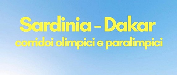 Sardinia - Dakar. Corridoi Olimpici e Paralimpici