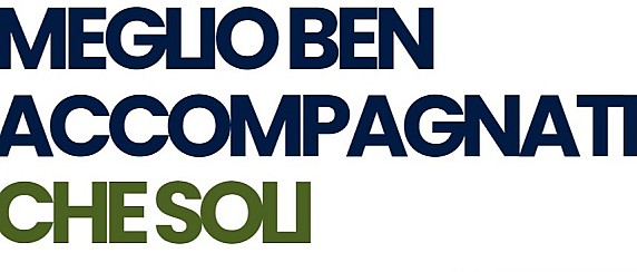 Meglio ben accompagnati che soli
