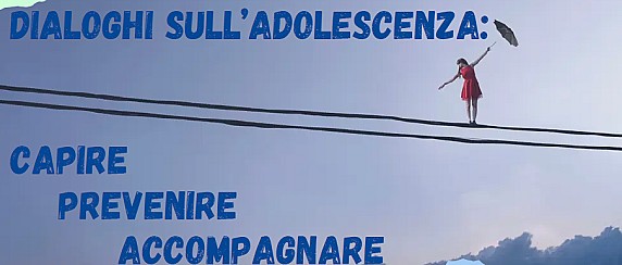 Dialoghi sull'adolescenza: capire, prevenire, accompagnare