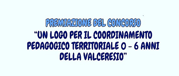 Premiazione del Concorso - “Un Logo per il Coordinamento Pedagogico Territoriale 0 - 6 Anni della Valceresio”