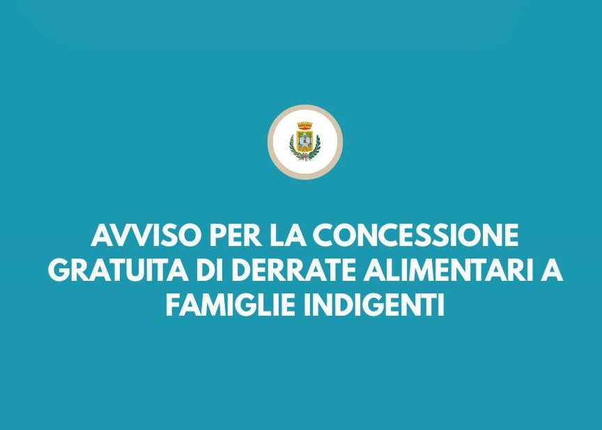 Avviso per la concessione gratuita di derrate alimentari a famiglie indigenti