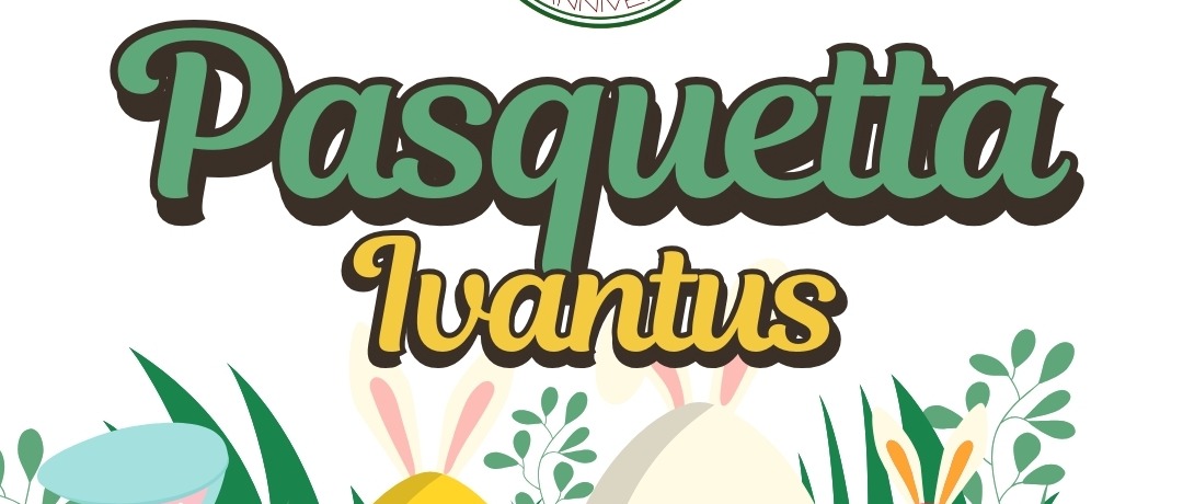 Pasquetta IVANTUS 2026🐣