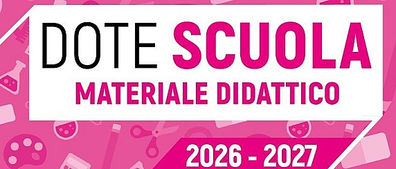 Dote Scuola - Componente materiale didattico - a.s. 2026/2027 - bando in apertura dal 24/03/2026 al 07/05/2026