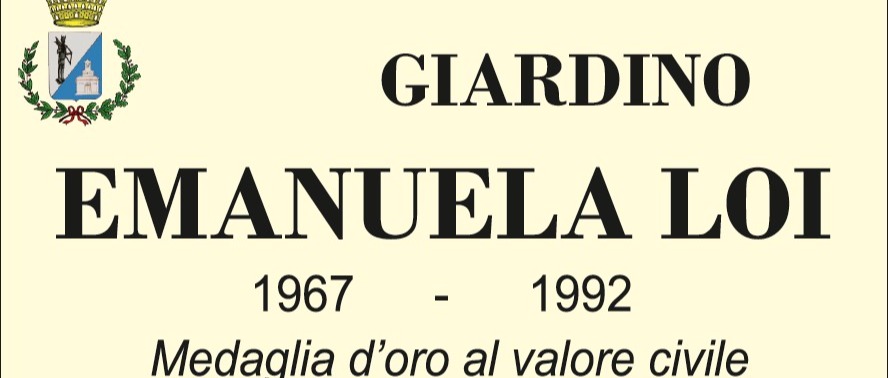 Intitolazione di un parco cittadino alla memoria di Emanuela Loi, Medaglia d’Oro al Valor Civile