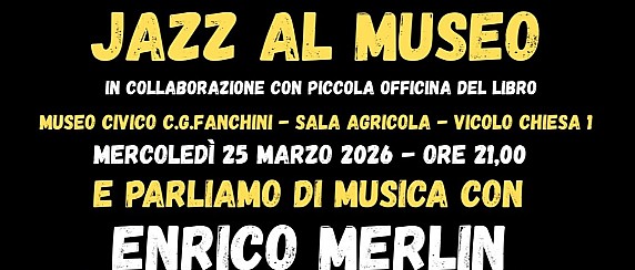 Jazz al Museo - Mercoledì 25 marzo ore 21.00 Museo Civico