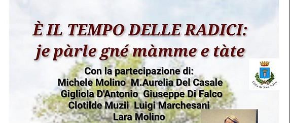 E' IL TEMPO DELLE RADICI, “je pàrle gné màmme e tàte”