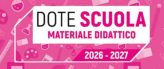 Dote Scuola - componente Materiale Didattico anno scolastico 2026/27 e Borse di Studio statali anno scolastico 2025/26
